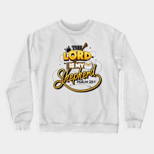 The lord is my shepherd Crewneck Sweatshirt